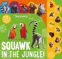 Discovery Animals Squawk in the Jungle! Board Book with sounds